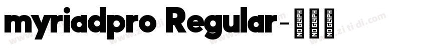 myriadpro Regular字体转换 myriadpro Regular字体转换